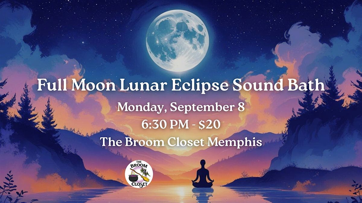 Full Moon Lunar Eclipse Sound Bath, 8 September | Event in Memphis | AllEvents