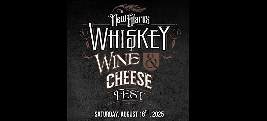 2025 New Glarus Whiskey, Wine & Cheese Fest, 16 August | Event in New Glarus | AllEvents