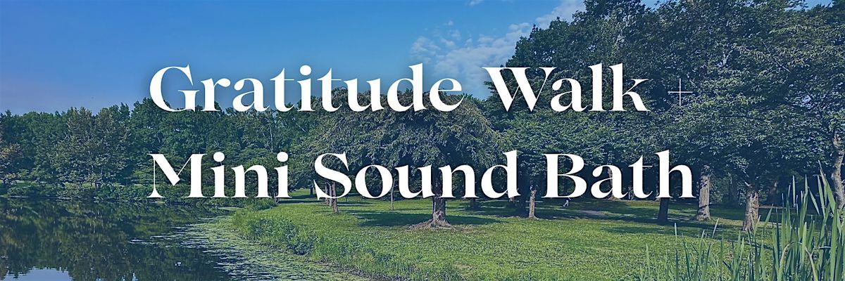 Gratitude Walk + Mini Sound Bath, 17 August | Event in Roselle | AllEvents