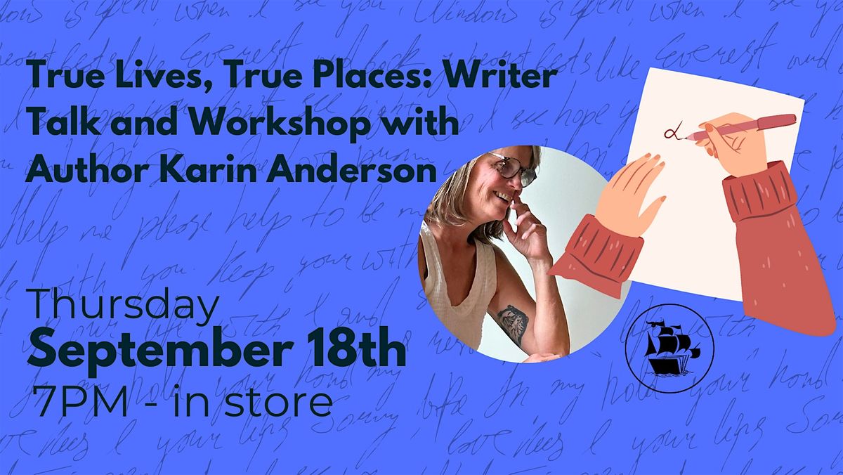 True Lives,True Places: Writer Talk and Workshop with Author Karin Anderson, 18 September | Event in Boise