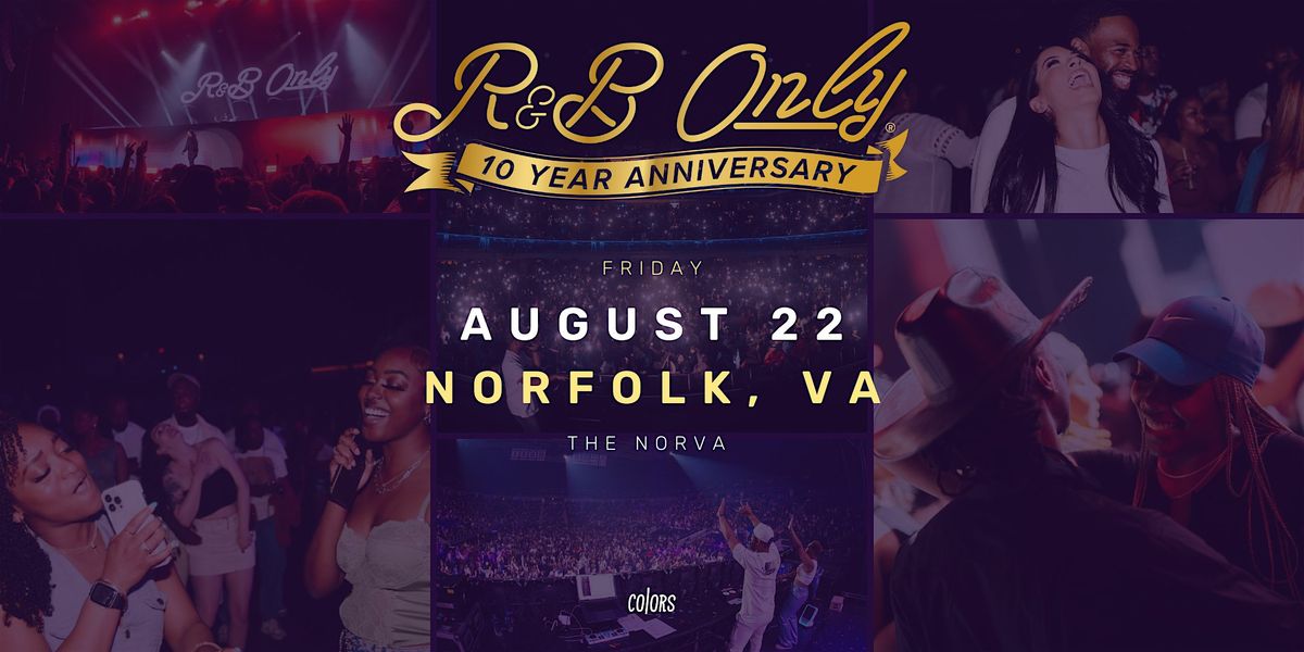 R&B ONLY LIVE - Norfolk, VA (10 Year Anniversary), 22 August | Event in Norfolk | AllEvents