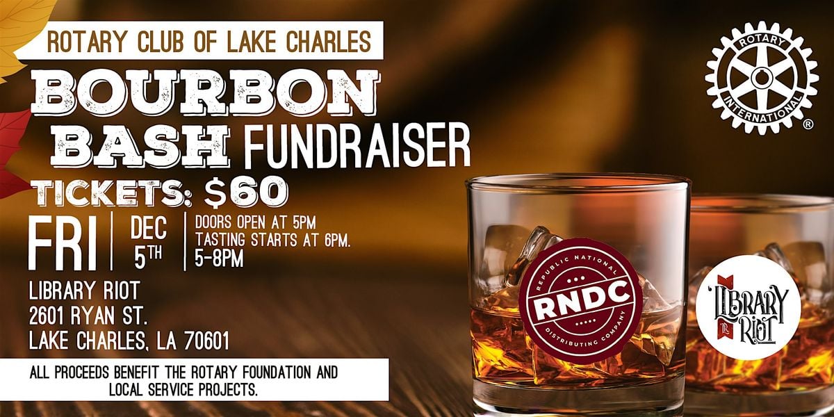 2025 Bourbon Bash Fundraiser - Lake Charles Rotary Club, 5 December | Event in Lake Charles | AllEvents