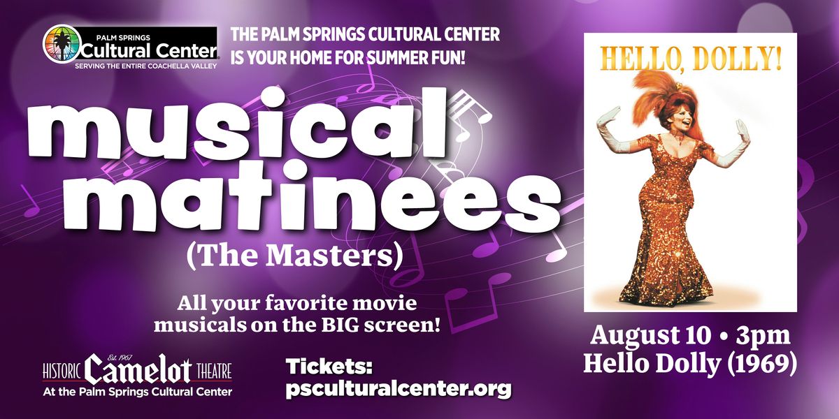 Musical Matinees (The Masters): Hello Dolly!, 10 August | Event in Palm Springs | AllEvents