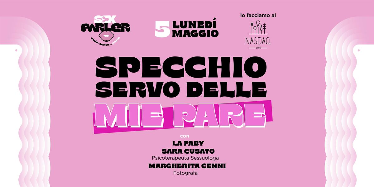 Sex Parler - Specchio Servo delle mie Pare, 5 May | Event in Rimini | AllEvents