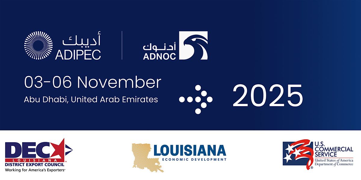 ADIPEC 2025 with LED and the Louisiana District Export Council, 3 November | Event in Abu Dhabi | AllEvents