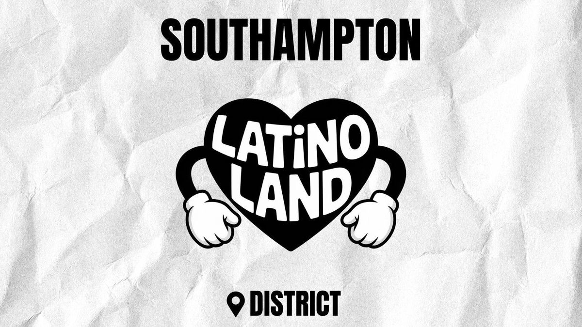 LATINO LAND - the last dance, DISTRICT SOUTHAMPTON , 28 June | Event in Southampton | AllEvents