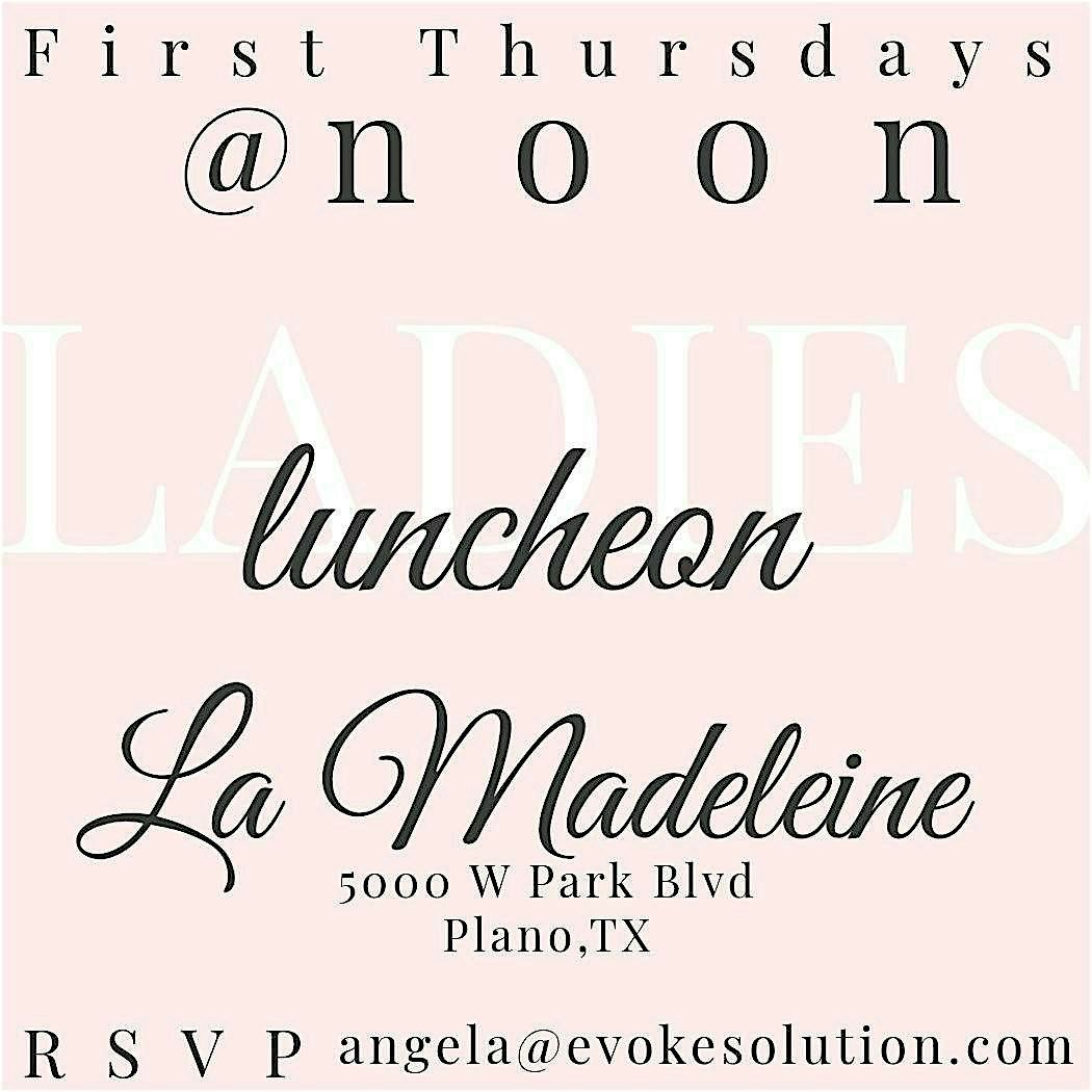 Ladies Luncheon - La Madeleine Plano, TX First Thursdays at NOON | Event in Plano | AllEvents
