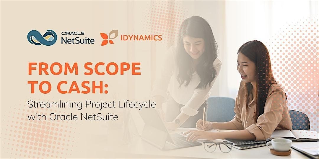 From Scope to Cash: Streamlining Project Lifecycle with Oracle NetSuite, 29 May | Event in Petaling Jaya | AllEvents