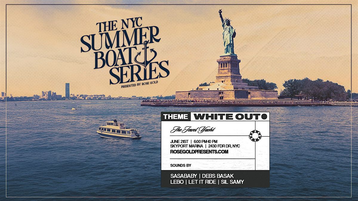 NYC Boat Series  on the Jewel Yacht: White Out 6/21, 21 June | Event in New York | AllEvents