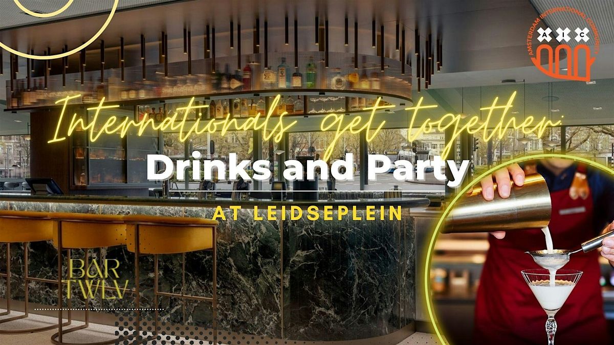 Internationals get together: Drinks and Party at Leidseplein, 8 November | Event in Amsterdam | AllEvents