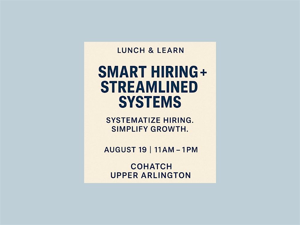 Lunch and Learn - Smart Hiring + Streamlined Systems, 19 August | Event in Columbus | AllEvents