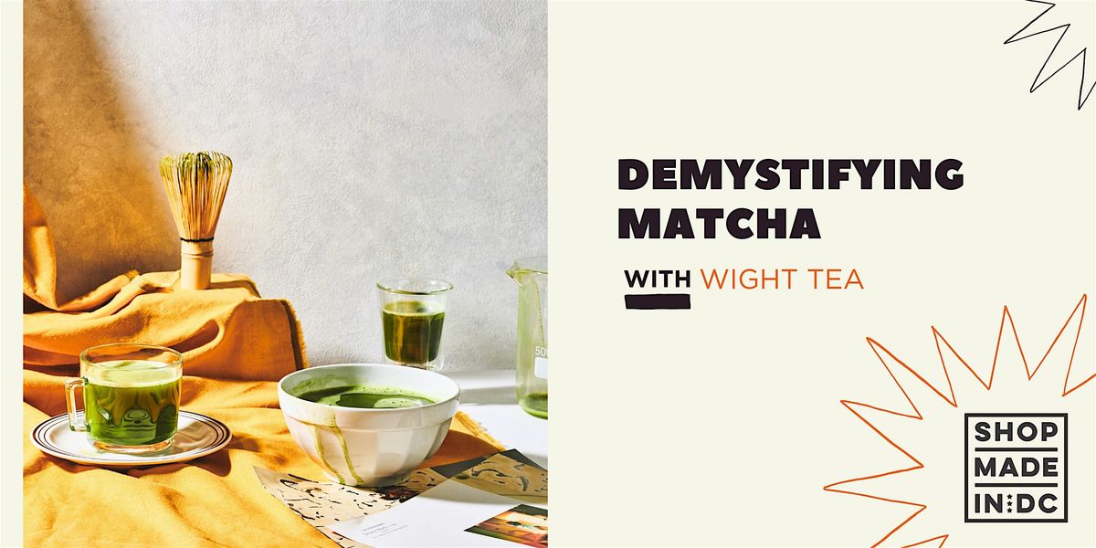 Demystifying Matcha with Wight Tea, 18 October | Event in Washington | AllEvents