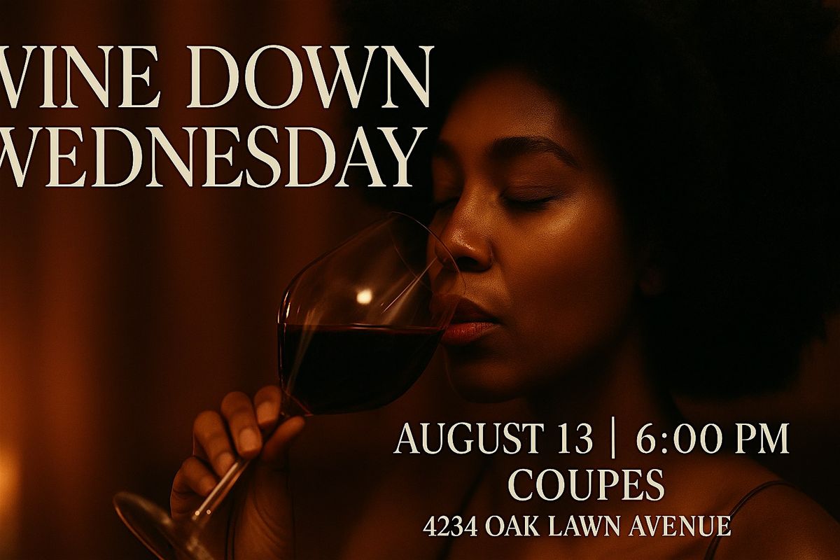 Wine Down Wednesday, 13 August | Event in Dallas | AllEvents