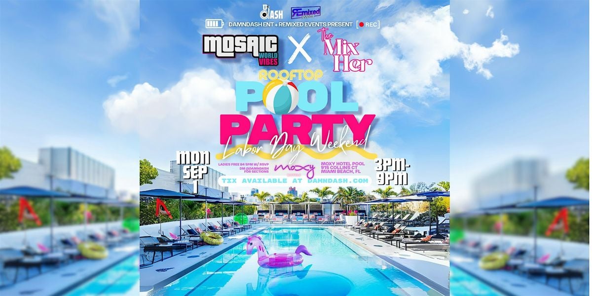 MOSAIC x MixHer LABOR DAY POOL PARTY, 1 September | Event in Miami Beach | AllEvents