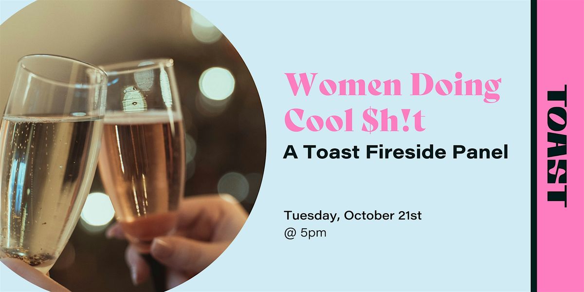 Women Doing Cool $h!t: A Toast Fireside Panel, 21 October | Event in Calgary | AllEvents