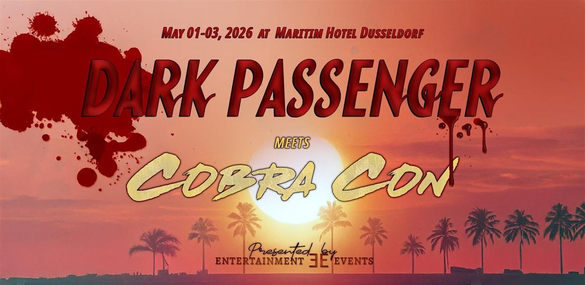 Dark Passenger meets Cobra Con, 2 May | Event in Düsseldorf | AllEvents