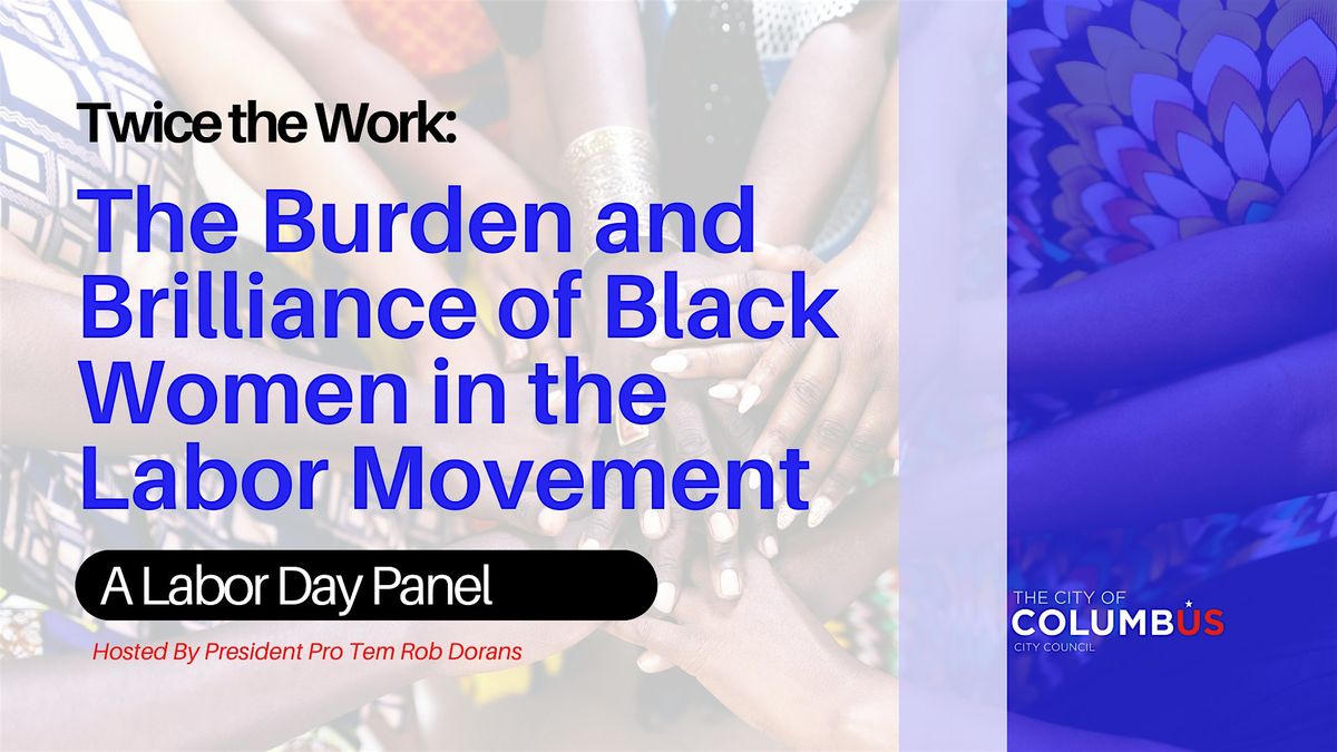 Twice the Work:The Burden & Brilliance of Black Women in the Labor Movement, 25 August | Event in Columbus