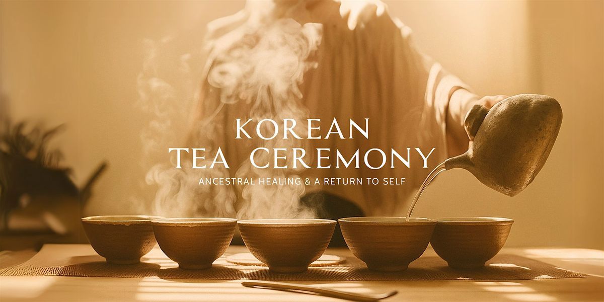 Korean Tea Ceremony (茶禮), 5 July | Event in Montecito | AllEvents