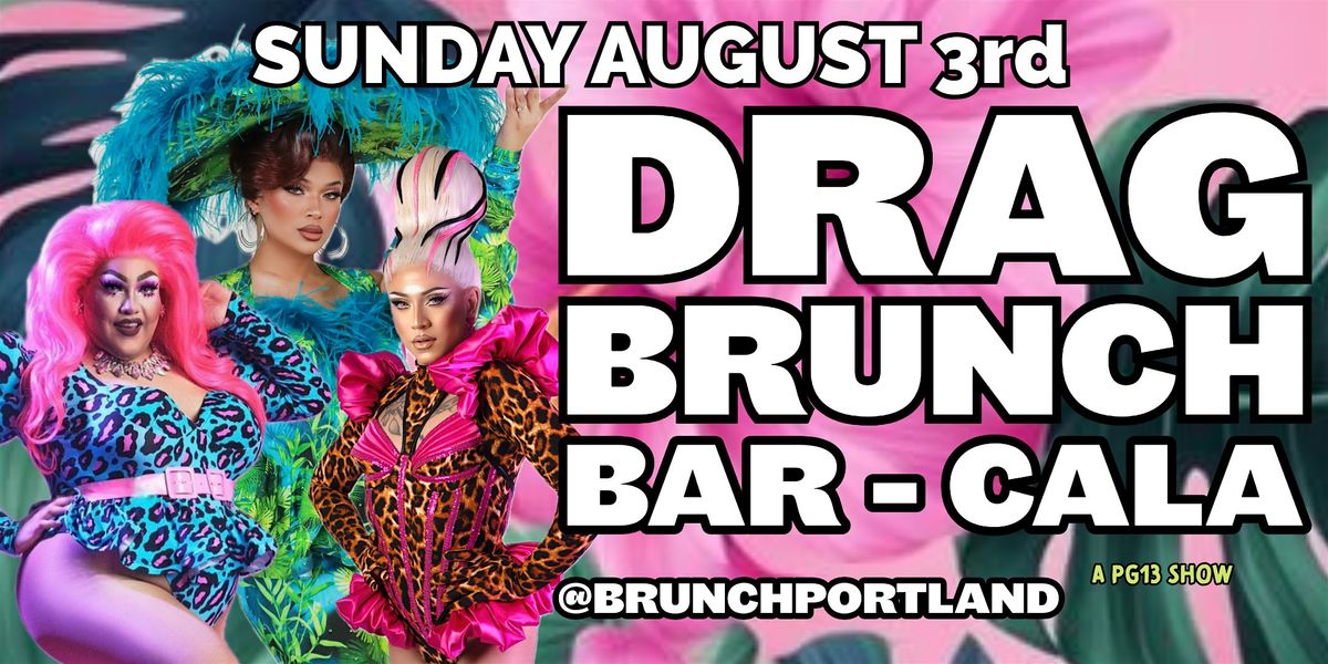 DRAG BRUNCH BAR-CALA (SUNDAY AUGUST 3rd), 3 August | Event in Portland | AllEvents