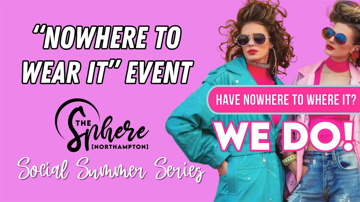 "Nowhere to Wear It" Event, 24 August | Event in Northampton | AllEvents