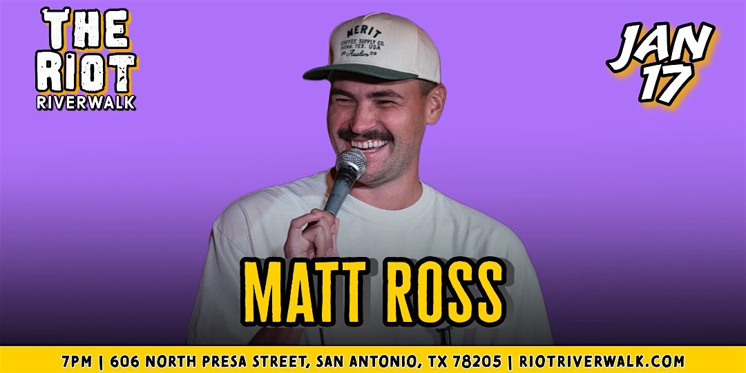 Comedian Matt Ross Live in San Antonio at Riot Riverwalk Comedy Club, 17 January | Event in San Antonio | AllEvents