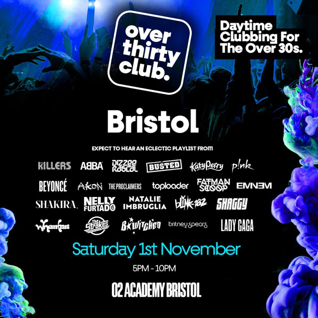 OVER 30's CLUB - Daytime Clubbing - Bristol, 1 November | Event in Bristol | AllEvents