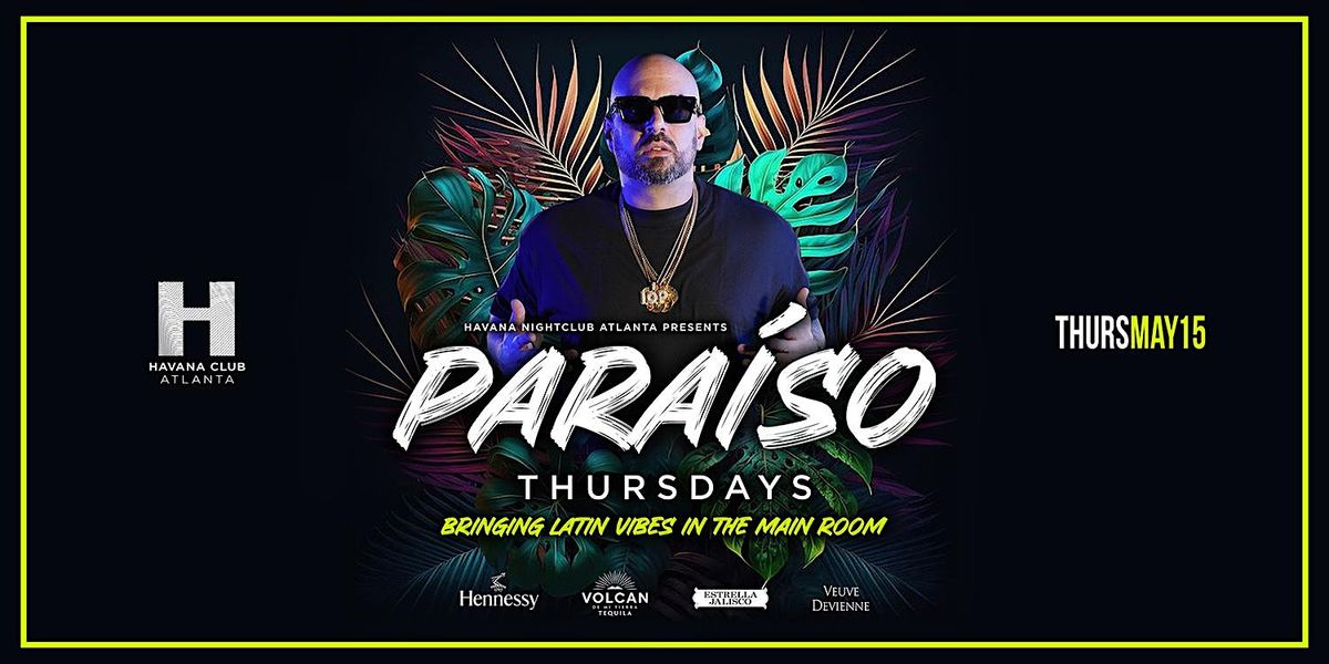 PARAISO Thursdays | NEW Latin Night, 15 May | Event in Atlanta | AllEvents