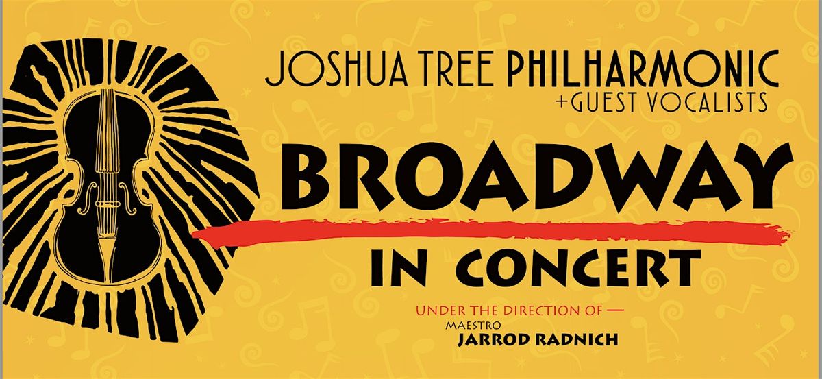 Broadway In Concert! — Joshua Tree Philharmonic, 9 May | Event in Joshua Tree | AllEvents