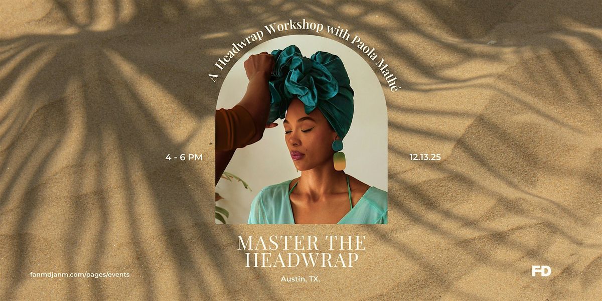 Fanm Djanm Headwrap Workshops with Paola Mathé, 13 December | Event in Austin | AllEvents