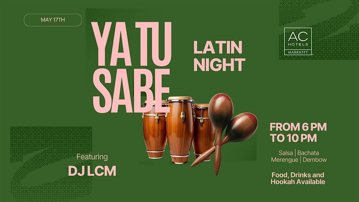 Latin Night @ AC Hotel Tampa | YA TU SABE ! | Event in Tampa | AllEvents