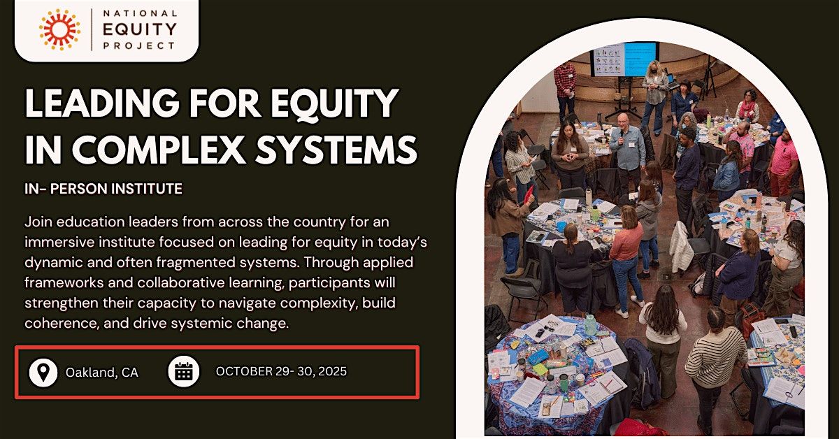 Leading for Equity  in Complex Systems | Oct 29-30, 2025, 29 October | Event in Oakland | AllEvents