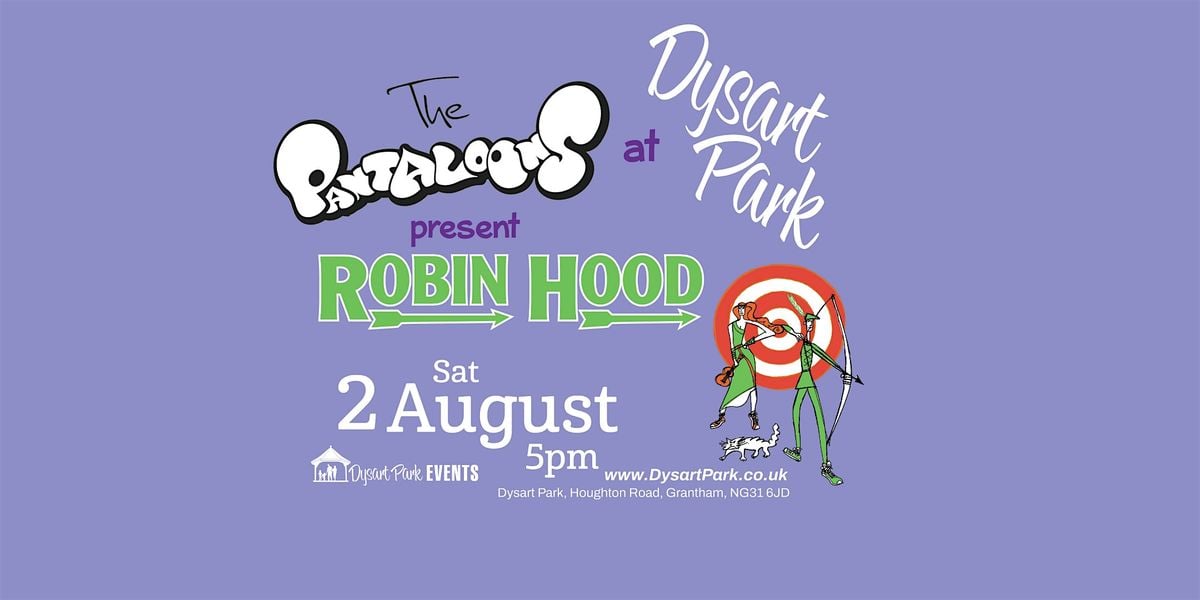 The Pantaloons Open Air Theatre Production of Robin Hood, 2 August | Event in Grantham | AllEvents