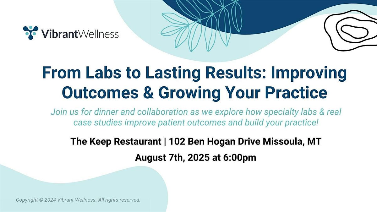 From Labs to Lasting Results: Improving Outcomes & Growing Your Practice, 7 August | Event in Missoula