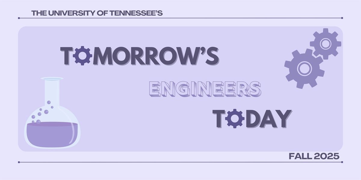 Tomorrow's Engineers Today Fall 2025, 22 November | Event in Knoxville | AllEvents