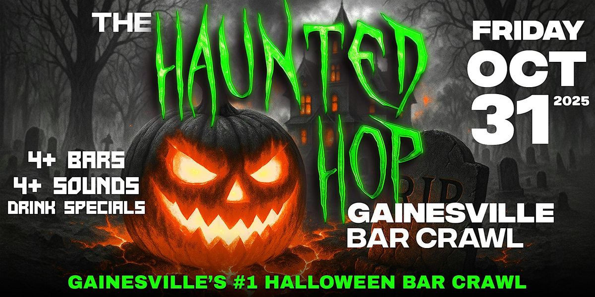 The Haunted Hop | Gainesville Halloween Bar Crawl | Friday, October 31st, 31 October | Event in Gainesville