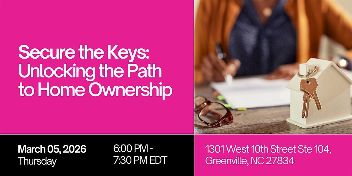 Secure the Keys: Unlocking the Path to Home Ownership, 5 March | Event in Greenville | AllEvents