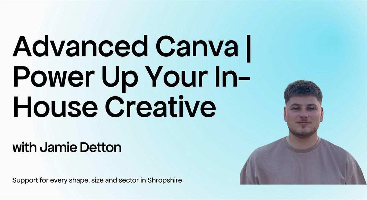 Advanced Canva | Power Up Your In-House Creative, 14 October | Event in Shrewsbury | AllEvents
