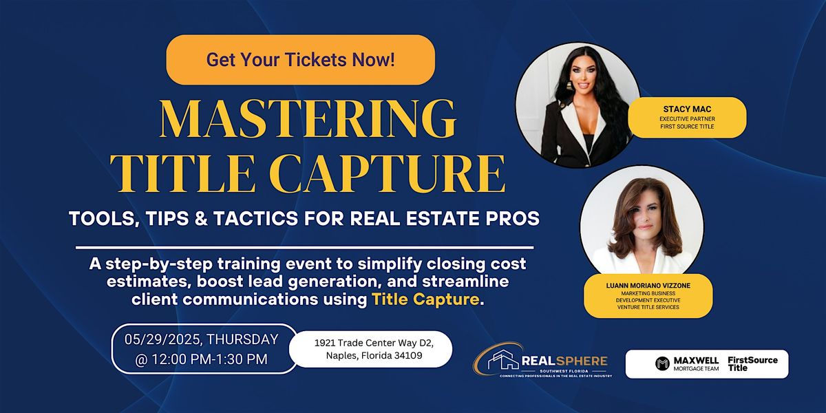 Mastering Title Capture: Tools, Tips & Tactics for Real Estate Pros, 29 May | Event in Naples | AllEvents