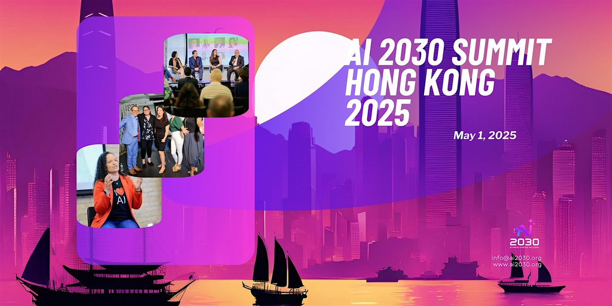 AI 2030 Summit Hong Kong 2025, 26 May | Event in Kowloon | AllEvents