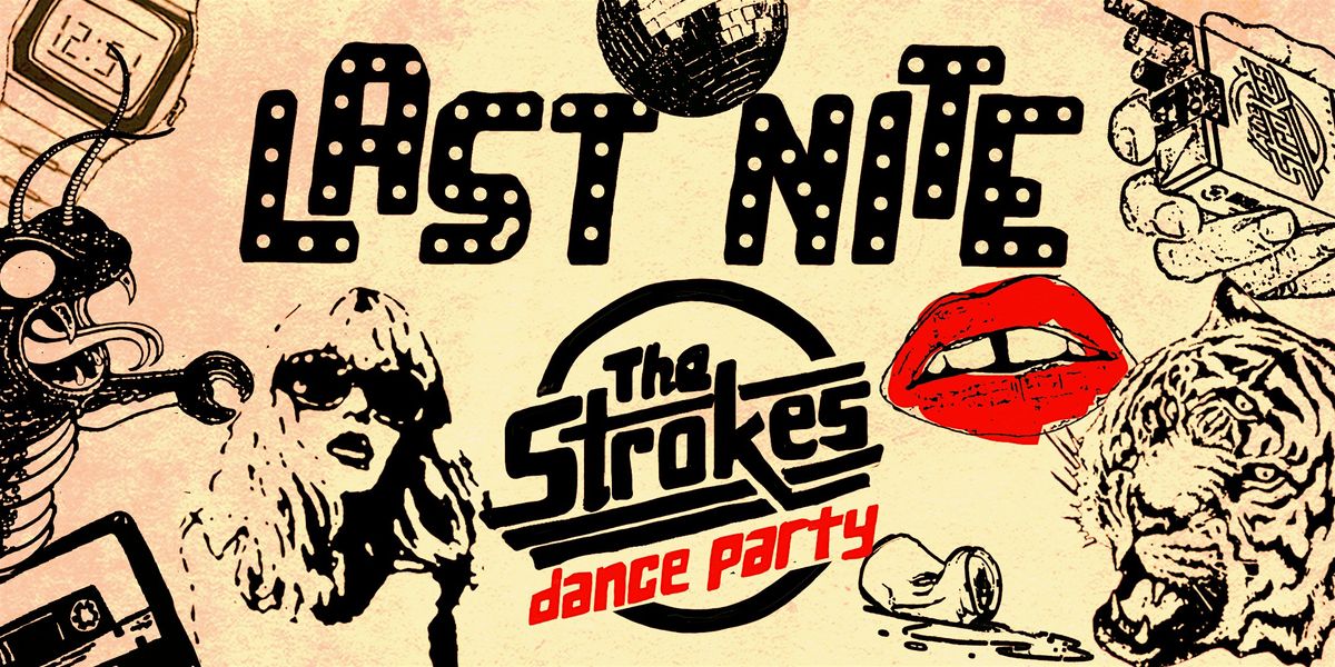Last Nite: The Strokes Dance Party [L.A.], 16 August | Event in Los Angeles | AllEvents