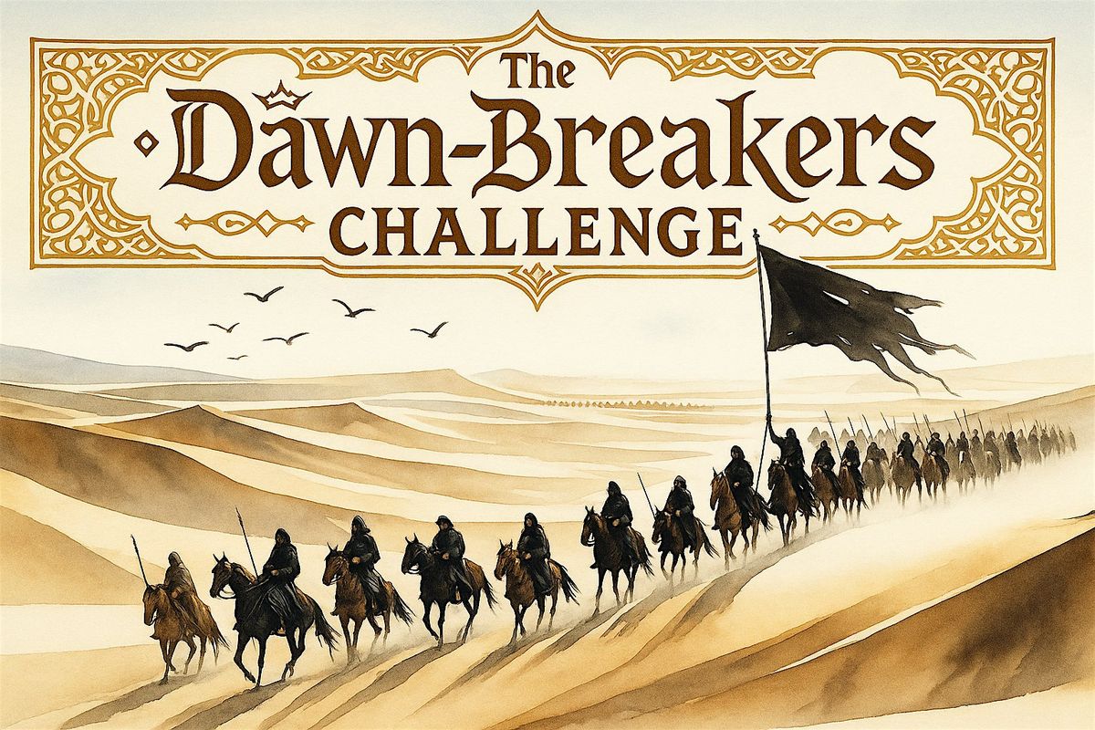 The Dawn-Breakers Challenge
