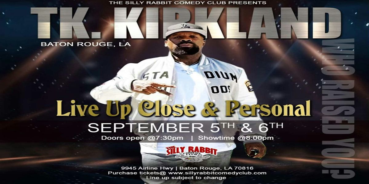 The Silly Rabbit Comedy Club Presents: TK Kirkland, 5 September | Event in Baton Rouge | AllEvents