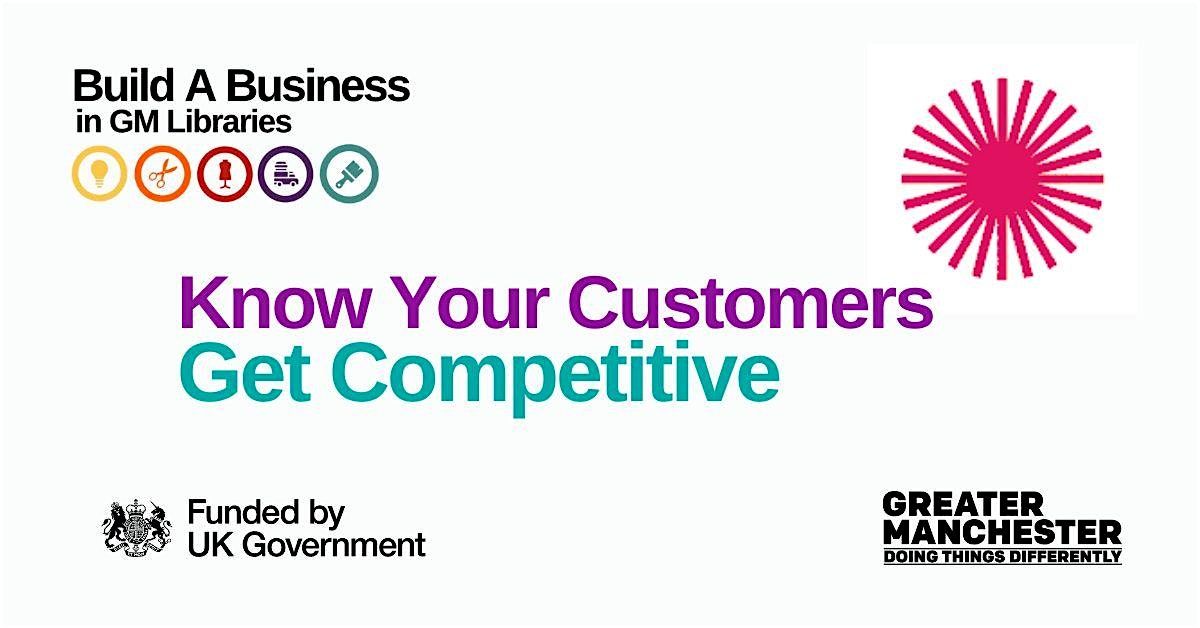 Build A Business: Know Your Customers, Get Competitive, 29 October | Event in Manchester | AllEvents