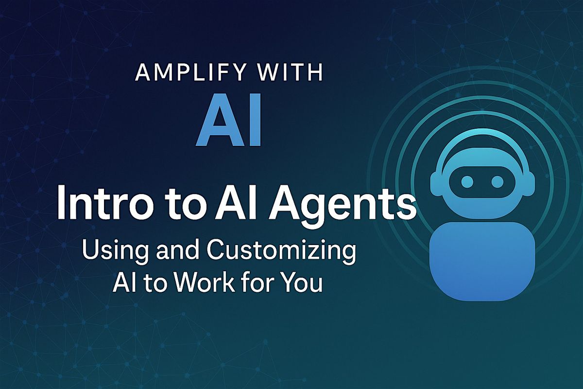 8-Week Cohort Amplify with AI Week 6:Intro to AI Agents, 20 October | Event in Atlanta | AllEvents