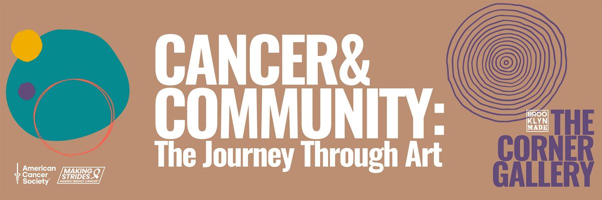 Corner Gallery | Cancer& Community: The Journey Through Art, 15 July | Event in Brooklyn | AllEvents