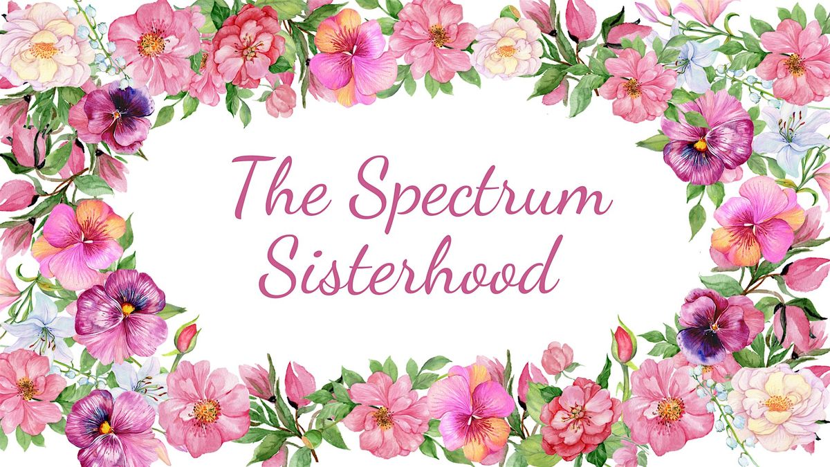 The Spectrum Sisterhood - All Neurodivergence Welcome! (ADD, ADHD….), 12 October | Event in Encinitas | AllEvents