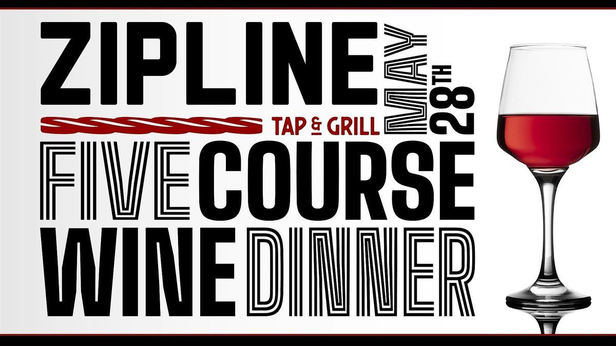 Zipline Tap & Grill - Five Course Wine Dinner, 28 May | Event in Lincoln | AllEvents