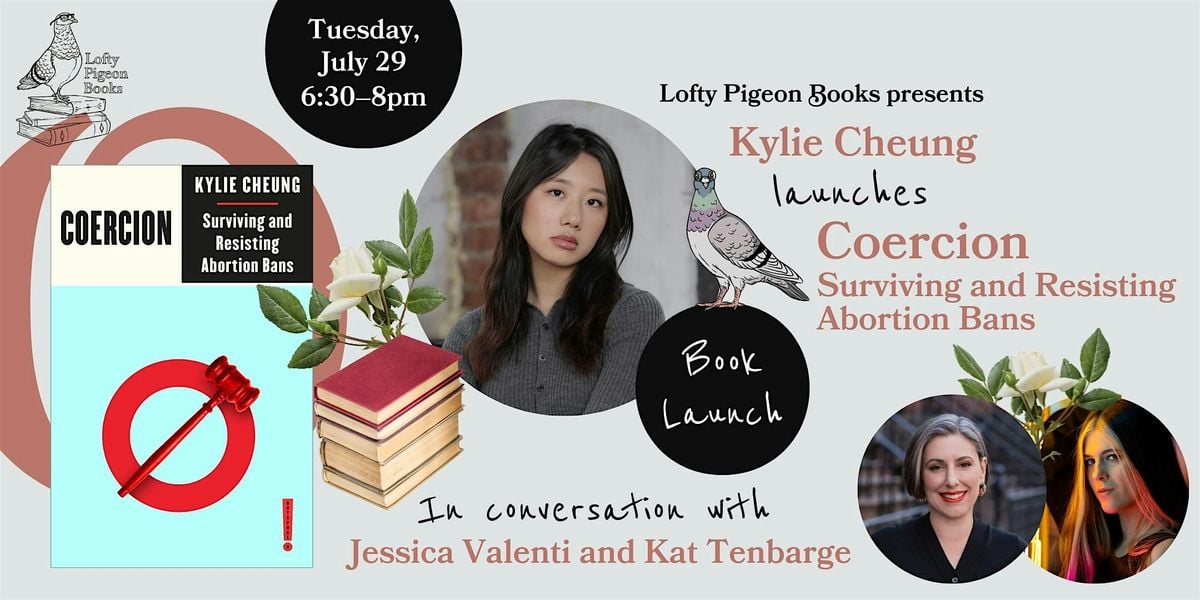 Kylie Cheung launches "Coercion: Surviving and Resisting Abortion Bans" | Event in Brooklyn | AllEvents