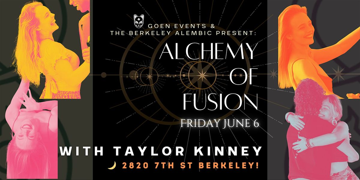 Alchemy of Fusion - with Taylor Kinney, 6 June | Event in Berkeley | AllEvents