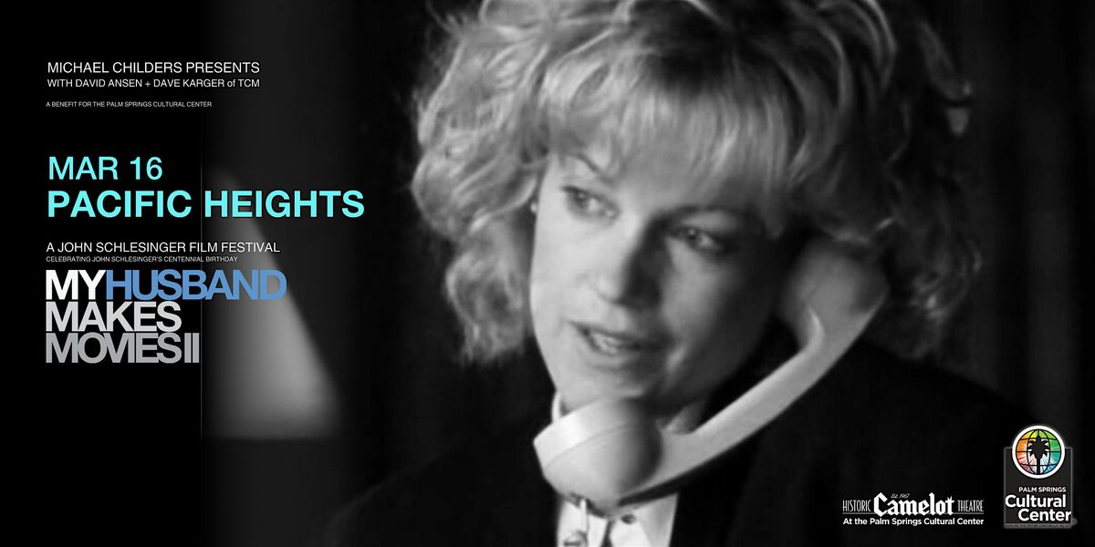 MY HUSBAND MAKES MOVIES II: PACIFIC HEIGHTS, 16 March | Event in Palm Springs | AllEvents